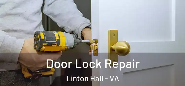 Door Lock Repair Linton Hall - VA