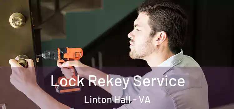 Lock Rekey Service Linton Hall - VA
