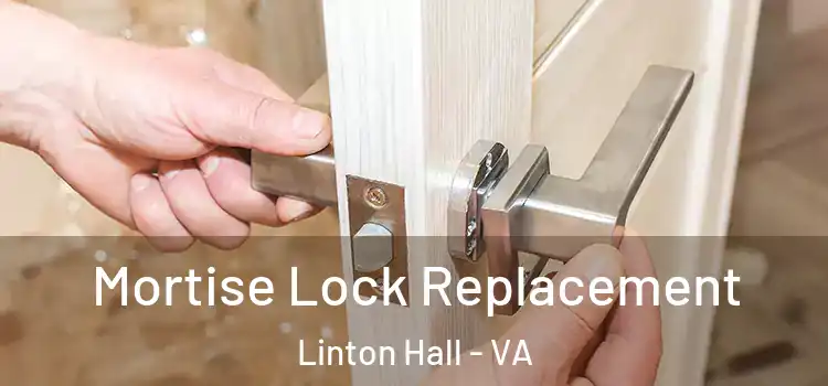  Mortise Lock Replacement Linton Hall - VA